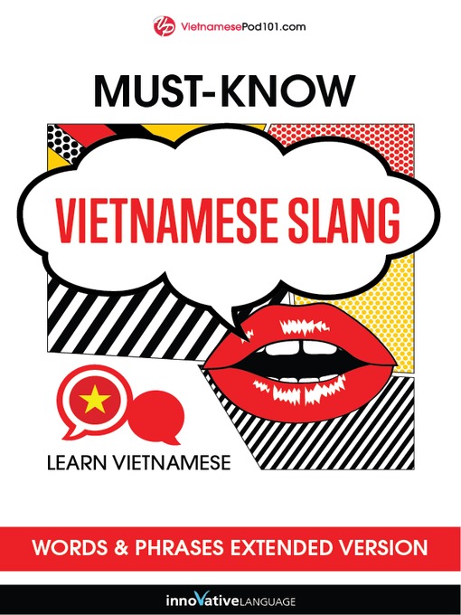 Title details for Must-Know Vietnamese Slang Words & Phrases by Innovative Language Learning, LLC - Available